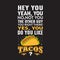 Funny Taco Quote and saying good for your print collection