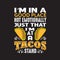 Funny Taco Quote and saying good for your print collection