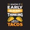 Funny Taco Quote and saying good for your print collection