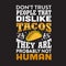 Funny Taco Quote and saying good for your print collection