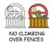 Funny vector stick man in children`s style. No climbing over fences sign red prohibition. Stop symbol. Prohibition icon sticker