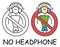 Funny vector stick man with a headphone in children`s style. Do not cover your ears sign red prohibition. Stop symbol. Prohibitio