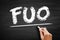 FUO - Fever of Unknown Origin acronym, concept on blackboard