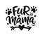 Fur Mama T Shirt Design, Funny cute Hand Lettering Quote