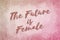 The Future is Female text on pink and coral with mandalas - International Women`s Day