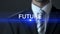 Future, man wearing business suit pressing button on screen, investment decision