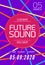 Future sound music party template, dance party flyer, brochure. Night party club creative banner or poster with DJ