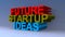 Future startup ideas on blue