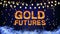 Futuristic technology background of gold online futures and market graph volume indicator