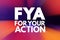 FYA - For Your Action acronym, business concept background