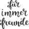`FÃ¼r immer freunde` hand drawn vector lettering in German, in English means `For ever friends`