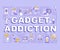 Gadget addiction word concepts banner