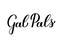 Gal pals calligraphy lettering. Galentines Day on official holiday for ladies on February 13. Women friendship quote