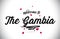 The Gambia Welcome To Word Text with Handwritten Font and Pink Heart Shape Design