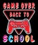 Game Over Back to School Typography t-Shirt Design