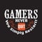 Gamer Quotes and Slogan good for Tee. Gamers Never Quit We Simply Restart