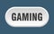 gaming button. rounded sign on white background