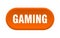 gaming button. rounded sign on white background