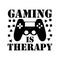 Gaming is therapy- funny text with controller.