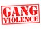 GANG VIOLENCE