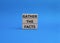 Gather the facts symbol. Wooden blocks with words Gather the facts. Beautiful blue background. Business and Gather the facts
