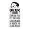 Geek Quote good for t shirt. Someone you pick on in high school