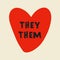 Gender Definition Pronoun: they, them in bright red heart shape.