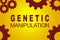 Genetic Manipulation biotechnological concept