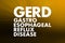 GERD - Gastroesophageal Reflux Disease acronym, medical concept background