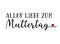 German Text Alles Liebe zum Muttertag Translated Happy Mothers Day. Drawn Lettering, calligraphy, vector illustartion
