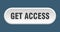 get access button