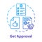 Get approval concept icon. Credit report. Legal certificate. Get loan. Official confirmation. Corporate document. Seal