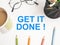 Get it Done, Motivational Words Quotes Concept