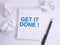 Get it Done, Motivational Words Quotes Concept