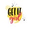 Get it girl sign, brush lettering on yellow stain. Feminism sticker, pink design. Apparel print.