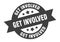 get involved sign. round ribbon sticker. isolated tag