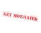 Get Motivated Rubber Stamp