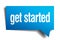 get started blue paper speech bubble