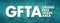 GFTA - Grand Free Trade Area acronym, business concept background