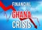 Ghana Financial Crisis Economic Collapse Market Crash Global Meltdown