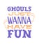 Ghouls Just Wanna Have Fun, Halloween Banner, Halloween Background, Halloween Poster, Happy Halloween