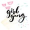 Girl gang. Feminism slogan typography for apparel.