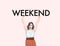 Girl holding Weekend slogan, fashion business illustration. Inspirational lettering word.  Happy woman drawing, modern typography