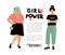 Girl Power card, Feminist poster. Stylish young women, place for text. Hipster characters, Vector flat design