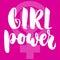 Girl power - hand drawn lettering phrase about woman, female, feminism on the pink background. Fun brush ink inscription