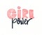 Girl power. Hand lettering feminism caption. Feminist slogan.