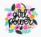 Girl Power - handdrawn illustration. Feminism quote made in vector. Woman motivational slogan. Inscription for t shirts, posters,