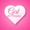 Girl Power pink text in a heart shape. Feminism, Women`s rights movement. Slogan for girls independence. Modern badge