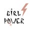 Girl power - unique inspirational feminist quote. Motivational phrase with pink flash.