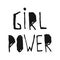 Girl power - unique sketch hand drawing inspirational feminist quote. Motivational phrase.